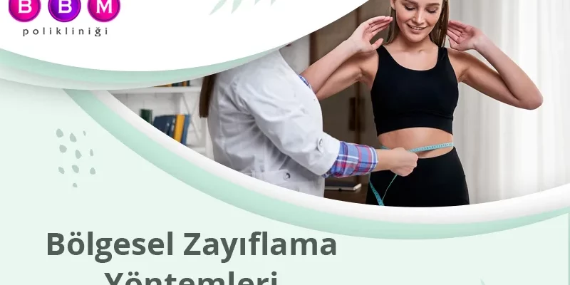 Bölgesel Zayıflama Yöntemleri