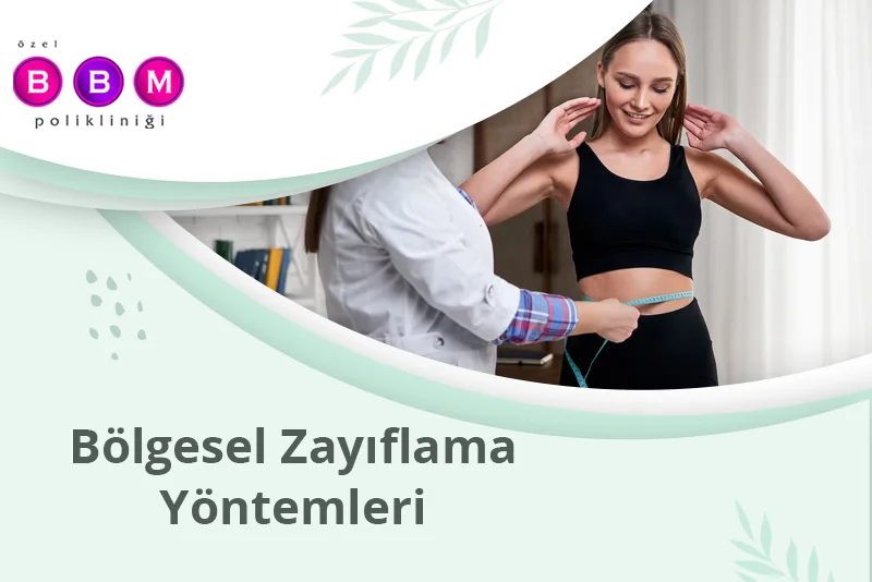 Bölgesel Zayıflama Yöntemleri