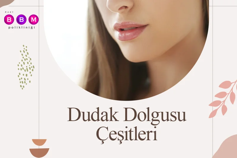 Dudak Dolgusu Çeşitleri