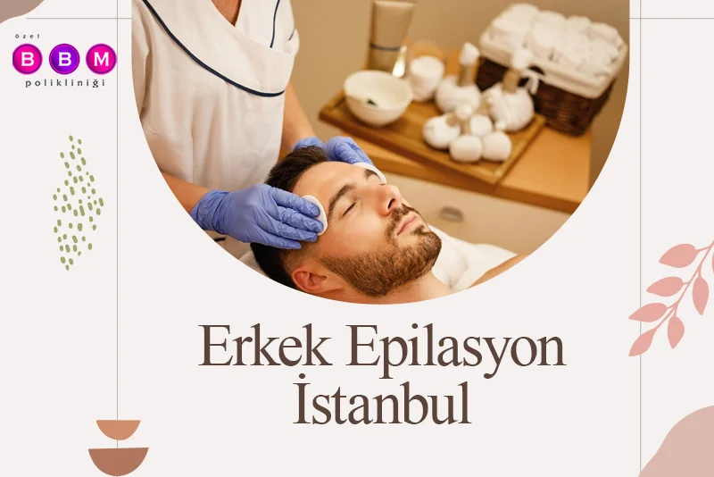 Erkek Epilasyon İstanbul