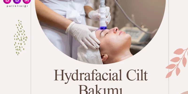 Hydrafacial Cilt Bakımı