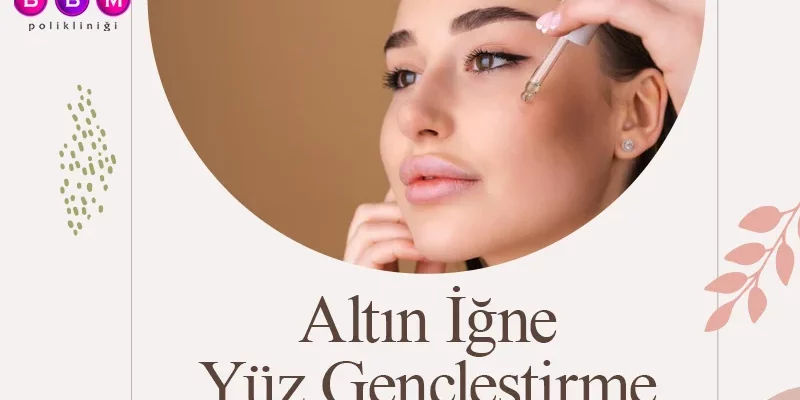 Altın İğne Yüz Gençleştirme