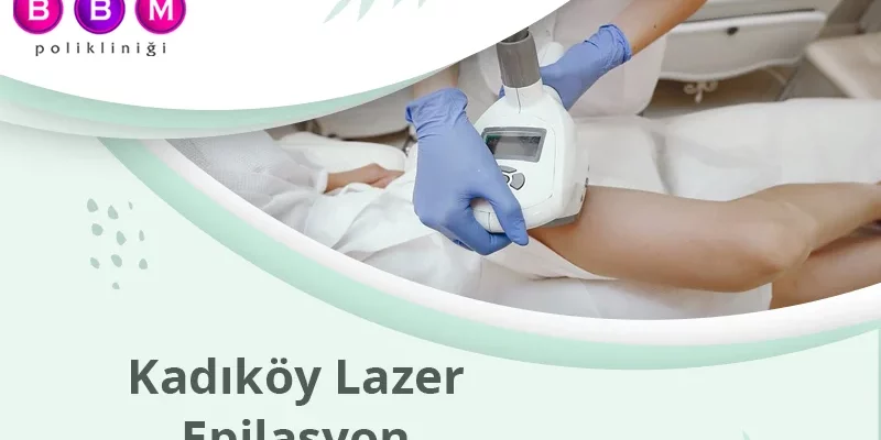 Kadıköy Lazer Epilasyon