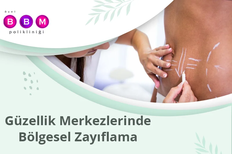 Güzellik Merkezlerinde Bölgesel Zayıflama