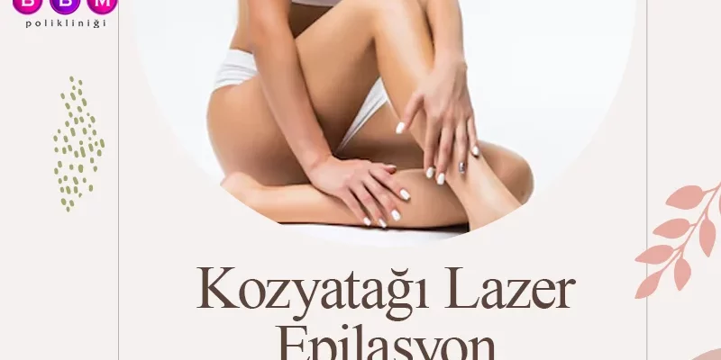 Kozyatağı Lazer Epilasyon