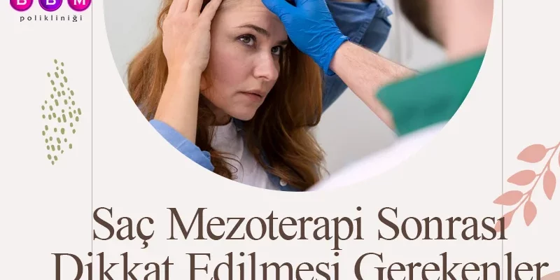 Saç Mezoterapi Sonrası Dikkat Edilmesi Gerekenler