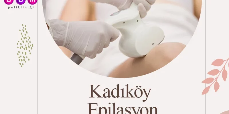 Kadıköy Epilasyon