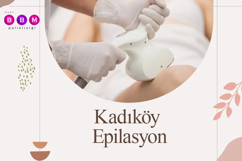 Kadıköy Epilasyon