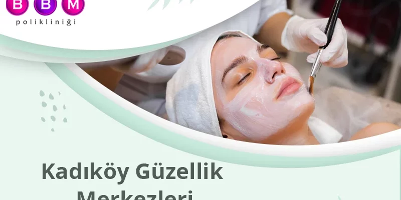 Kadıköy Güzellik Merkezleri