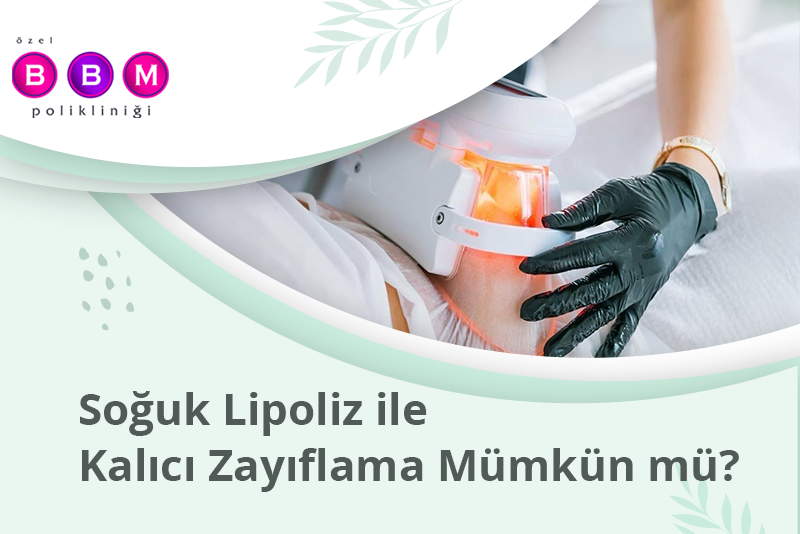 Soğuk Lipoliz ile Kalıcı Zayıflama Mümkün mü?