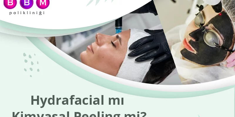 Hydrafacial mı Kimyasal Peeling mi? Hangisi Daha Etkili?