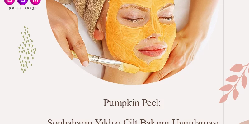 Pumpkin Peel: Sonbaharın Yıldızı Cilt Bakımı Uygulaması